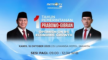 LIVE - 1 TAHUN PEMERINTAHAN PRABOWO-GIBRAN: OPTIMISM ON 8% ECONOMIC GROWTH [SESI PAGI]