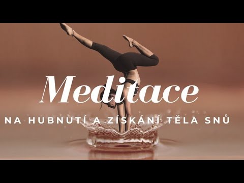 Video: Meditace Na Hubnutí: Výhody, Metody A Meditace S Průvodcem