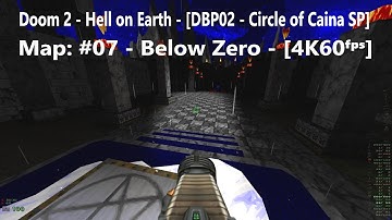 Doom 2 - [DBP02 - Circle of Caina SP] - Map: #07 - Below Zero - [4K60ᶠᵖˢ]