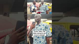 EP 34 PART 2 - Tinubu, Atiku, Obi Atiku on removing subsidy #shorts #nigerianews