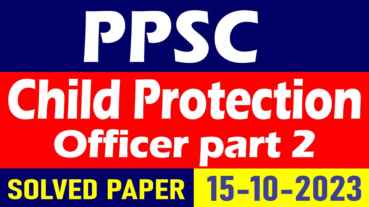 PPSC Child Protection Officer Solved Paper 15102023 Today Child