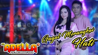 GAGAL MERANGKAI HATI || GERY MAHESA Ft LALA WIDI Live ADELLA (Official Music Video) Versi KOPLO