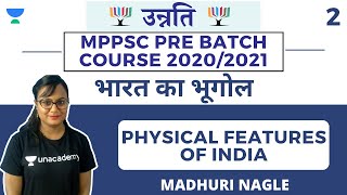 उन्नति l Physical Features Of India | MPPSC Pre Batch Course 2020/2021 | Madhuri Nagle