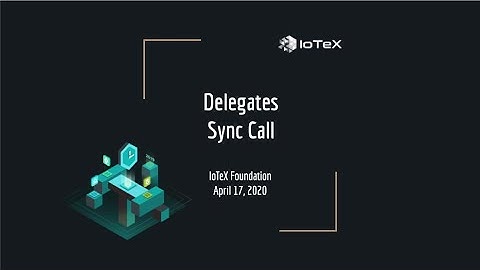 IoTeX Town Hall - April 17, 2020