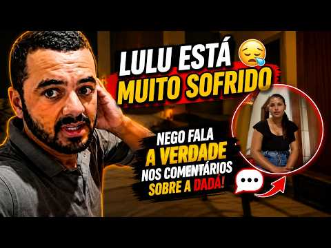 LULU CHEGOU NO RIO E O NEGO REVELOU TUDO SOBRE A DADÁ! Nego solta o verbo sobre o Lulu e a irmã! 😱