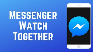 How to Use Watch Together on Messenger - Watch Videos with Your Friends!
