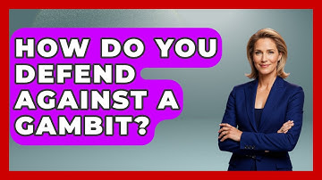 How Do You Defend Against A Gambit? - The Chess Codex