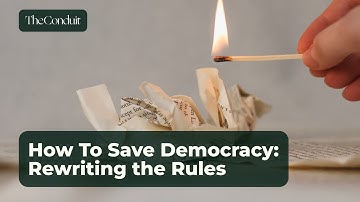 How To Save Democracy: Rewriting the Rules