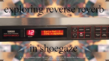 Reverse Reverb in Shoegaze | STMM vs SPX-90