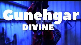 Divine - Gunehgar [lyrics video] Gunehgar lyrics | divine Gunehgar |