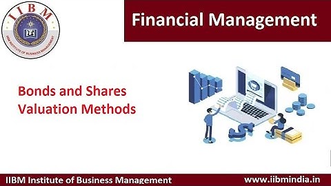 IIBM Institute | Financial Management | Bonds and Shares Valuation Methods