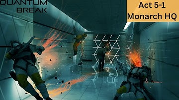Quantum Break Walkthrough Act 5-1 Monarch HQ