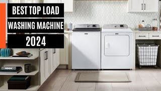 Best Top Load Washing Machine 2024