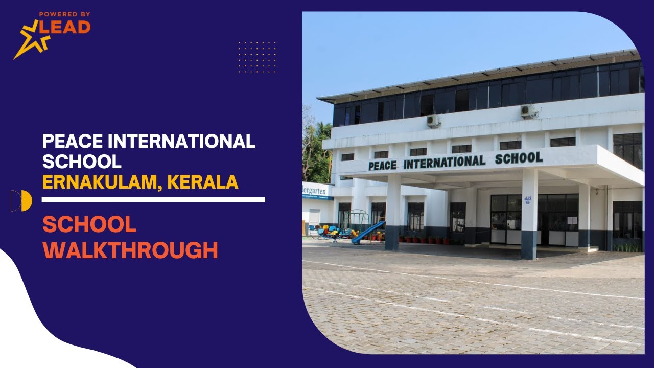 Peace International School, Ernakulam, Kerala School Campus Tour 2022
