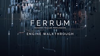 FERRUM: MODERN TRAILER PERCUSSION - ENGINE WALKTHROUGH