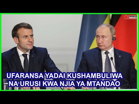 UFARANSA YADAI KUSHAMBULIWA NA URUSI VITA YAZIDI KUWA KUBWA KATI YA WAMAGHARIBI DHIDI YA MOSCOW