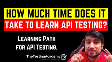 How Much Time Does It Take To Learn API Testing From Scratch?