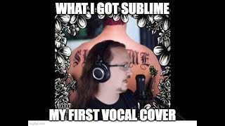 What I Got - Sublime (Vocal Cover)