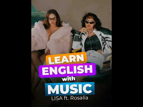 #LearnEnglish with Music! 🎶 LISA ft. La Rosalía ✨️