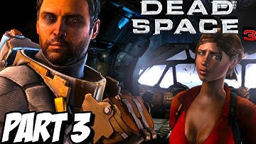 DEAD SPACE 3 Walkthrough Gameplay Part 3 - Chapter 6 & 7 on PC