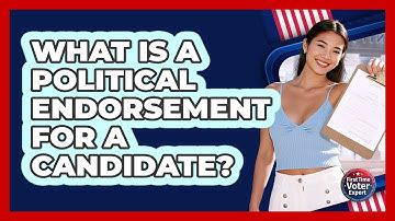 What Is A Political Endorsement For A Candidate? - First Time Voter Expert