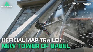Delta Force | Technical Test | Official New Map "Tower of Babel" Reveal Trailer