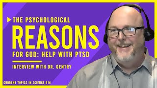 The Psychological Reasons for God: How to Be Healed from PTSD/PTSI | Interview with Dr. TJ Gentry