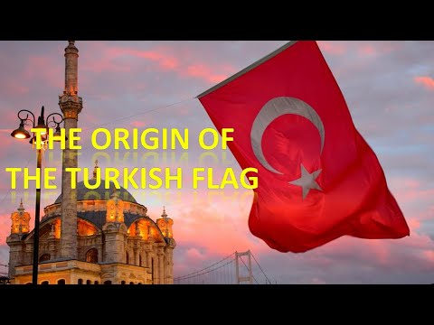 The Origin of The Turkish Flag. | | The Short History of The flag of Turkey.