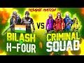 Overpower Bilash & H4 Vs Pro players || Free Fire Legends Vs Criminal Squad - Nonstop Gaming