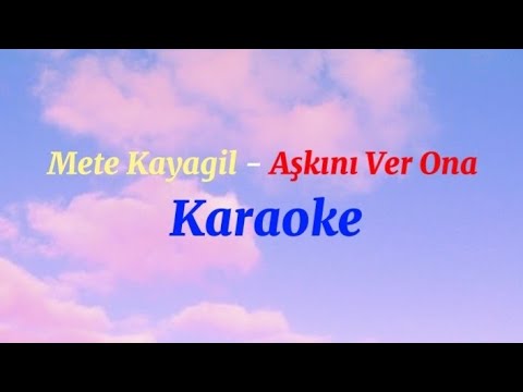 Mete Kayagil - Aşkını Ver Ona ( Karaoke )