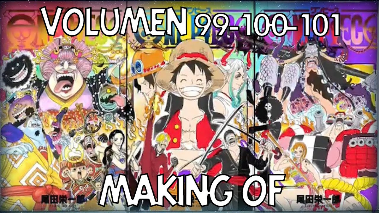 One Piece Volumen 99 100 101 Making Of Youtube