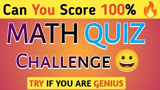 99% Fail This Basic Maths Quiz Challenge 😀 | Can You Score 100%? 🔥