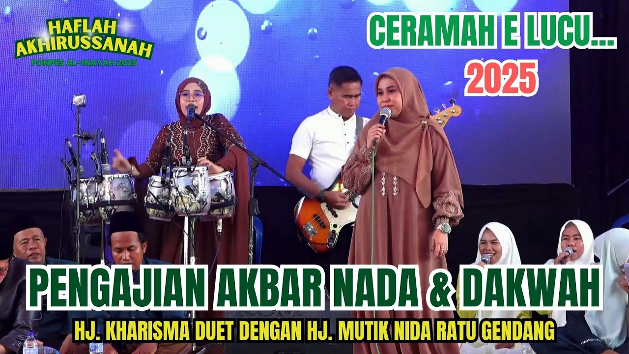 HJ. KHARISMA DUET BARENG HJ MUTIK NIDA RATU GENDANG-PENGAJIAN AKBAR AKHIRUSSANAH PONPES AL-INAYAH