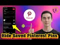 How To Hide Saved Pins On Pinterest | Quick & Easy Methods (2025)