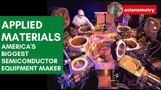 How Applied Materials Became America's Biggest Semiconductor Equipment Maker