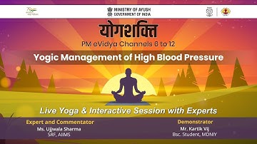 Live Interaction on PMeVIDYA : योगशक्ति Yogic Management of High Bloood Pressure