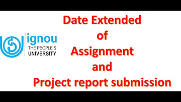 IGNOU submission of Assignment date extended