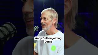 Andy Bell on how he joined Oasis