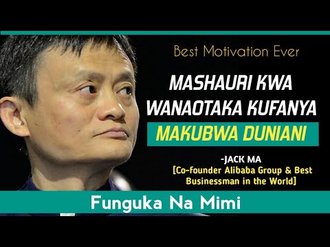 Sikiliza Hii Kila Unapoamka ASUBUHI Funguka Na Jack Ma Mmiliki Wa Alibaba Company