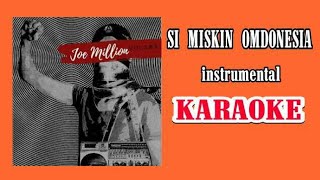 SI MISKIN OMDONESIA -  JOE MILLION - INSTRUMENTAL