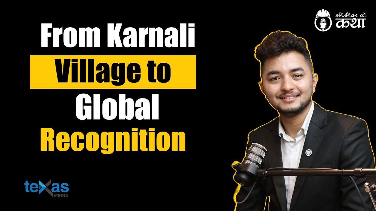 From Karnali Village to Global Recognition ft. Er. Rajan KC | Engineer ...