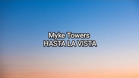 Myke Towers - HASTA LA VISTA (Letra/Lyrics)