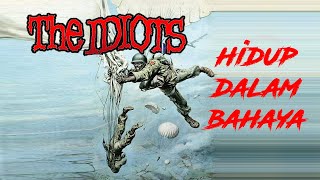 The Idiots - hidup dalam bahaya