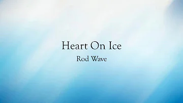Heart On Ice - Rod Wave Lyrics