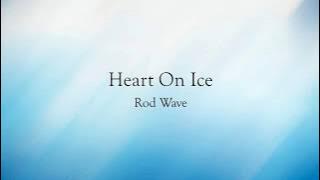 Heart On Ice - Rod Wave Lyrics