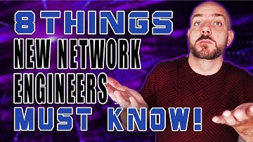 8 Things New Network Engineers Must Know | CCNA, Network+, JNCIA-Junos