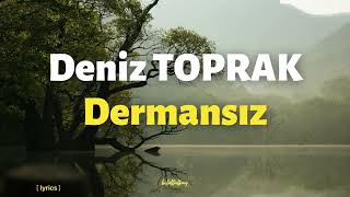 DENİZ TOPRAK - Dermansız Resimi