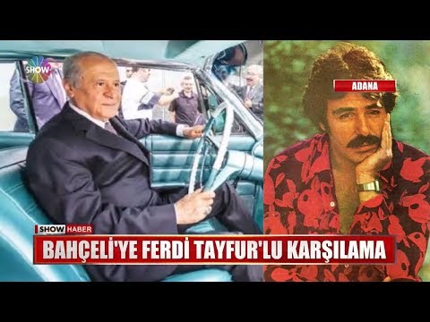 Bahçeli'ye Ferdi Tayfur'lu karşılama