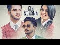 Keh Ni Hona: D Harp (Full Song) Arpan Bawa | Latest Punjabi Songs 2018