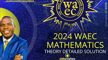 2024 WAEC MATHEMATICS THEORY